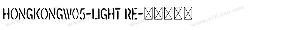 HongKongW05-Light Re字体转换